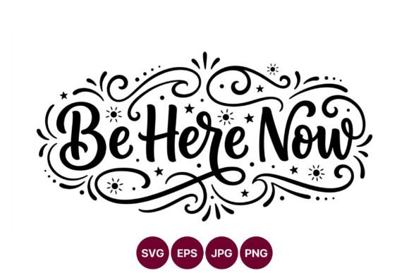 Be Here Now Decorative Swirls Hand Graphics