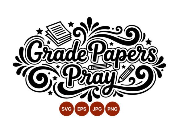 Grade Papers Pray Decorative Lettering Graphics